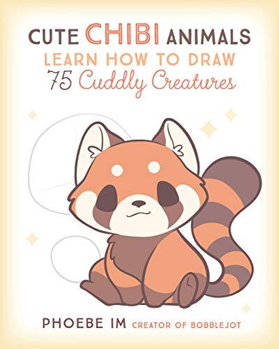 Cute Chibi Animals: Learn How to Draw 75 Cuddly Creatures (3) (Cute and Cuddly Art, Band 3)