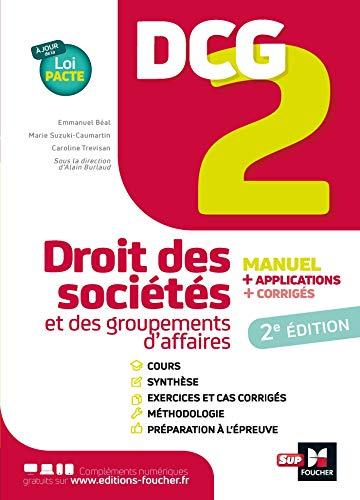 DCG 2, droit des sociétés et des groupements d'affaires : manuel + applications + corrigés : à jour de la loi Pacte