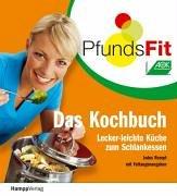 PfundsFit - Das Kochbuch: Lecker-leichte Küche zum Schlankessen