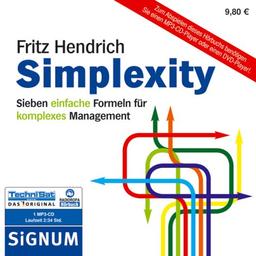 Simplexity . Sieben einfache Formeln für komplexes Management (1 MP3 CD)