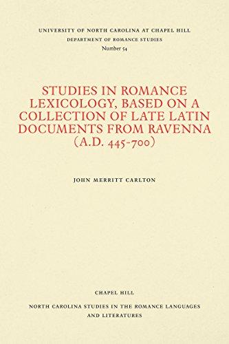 Studies in Romance Lexicology, Based on a Collection of Late Latin Documents from Ravenna (A.D. 445-700) (North Carolina Studies in the Romance Languages and Literatures)