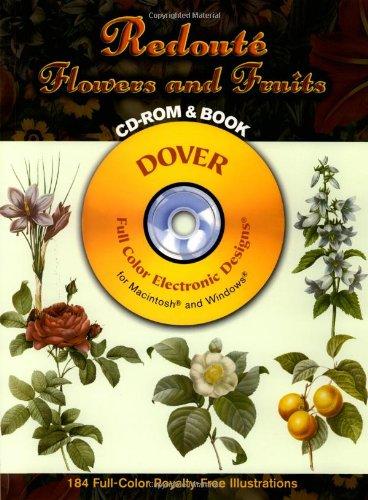 Redoute Flowers and Fruits [With CDROM] (Dover Full-Color Electronic Design)