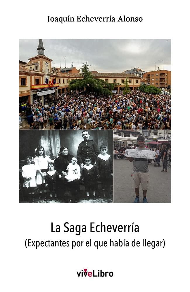 La Saga Echeverría (Expectantes por el que había de llegar)