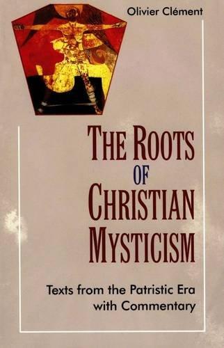 The Roots of Christian Mysticism: Text from the Patristic Era with Commentary