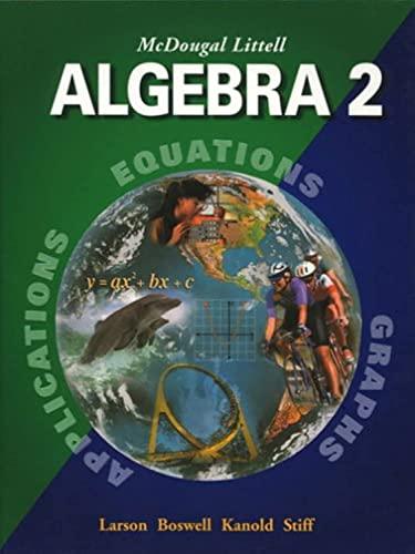 McDougal Littell Algebra 2: Student Edition (C) 2004 2004: Mcdougal Littell High School Math