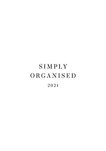 Simply Organised 2021: PAPERBACK, WHITE