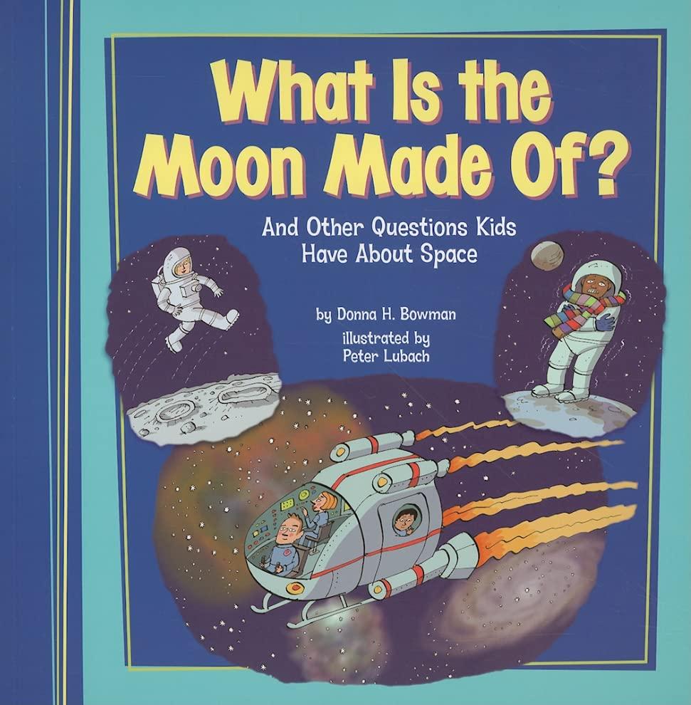 What Is the Moon Made Of?: And Other Questions Kids Have about Space (Kids' Questions)