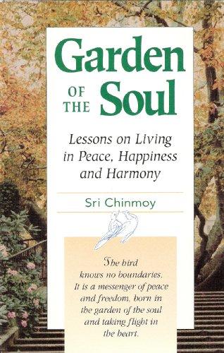 Garden of the Soul: Lessons on Living in Peace, Happiness, and Harmony