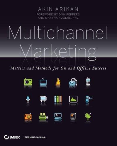 Multichannel Marketing: Metrics and Methods for On and Offline Success