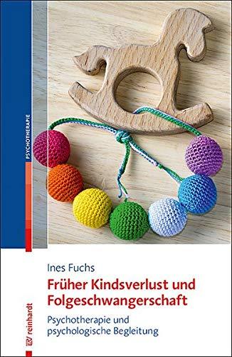 Früher Kindsverlust und Folgeschwangerschaft: Psychotherapie und psychologische Begleitung