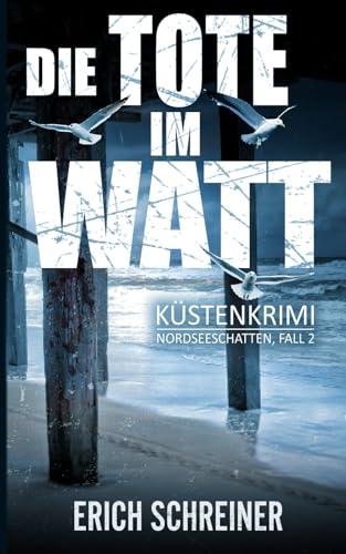 Die Tote im Watt: Küstenkrimi (Hansen & Stahl ermitteln, Band 2) (Reihe Nordseeschatten, Band 2)