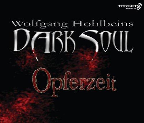 Wolfgang Hohlbeins Dark Soul - Opferzeit, 2 CDs (TARGET - mitten ins Ohr)