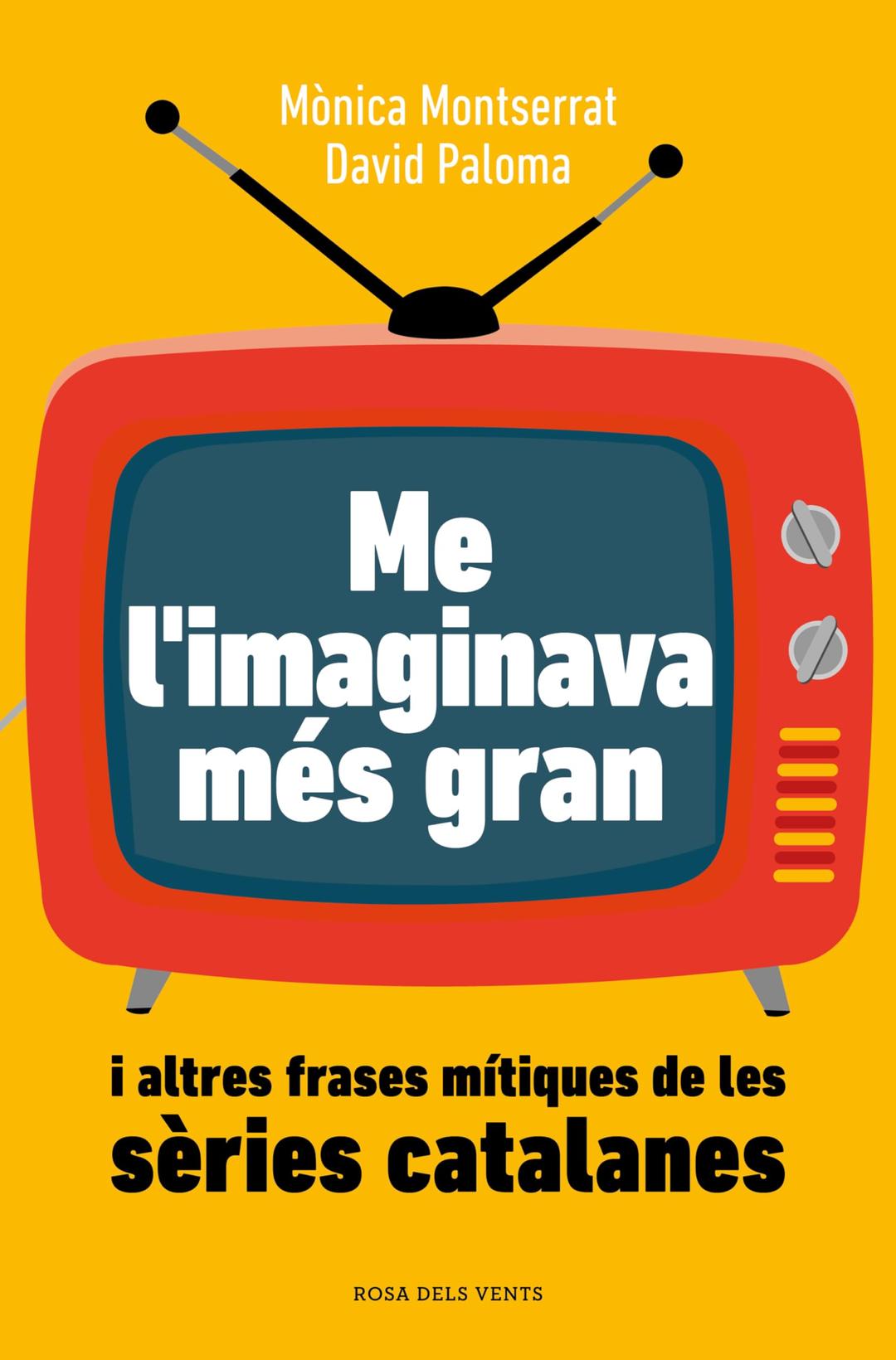 Me l'imaginava més gran: I altres frases mítiques de les sèries catalanes (Divulgació)