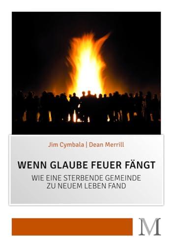 Wenn Glaube Feuer fängt: Wie eine sterbende Gemeinde zu neuem Leben fand