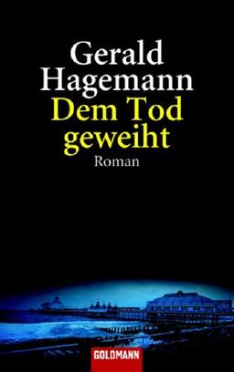 Dem Tod geweiht: Roman