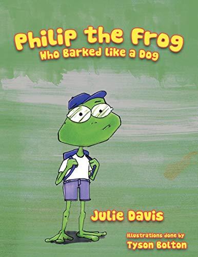 Philip the Frog who Barked like a Dog