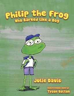 Philip the Frog who Barked like a Dog