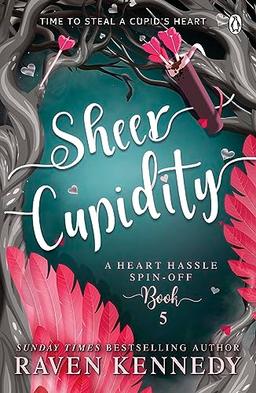 Sheer Cupidity: The sizzling romance from the bestselling author of The Plated Prisoner series (Heart Hassle, 5)