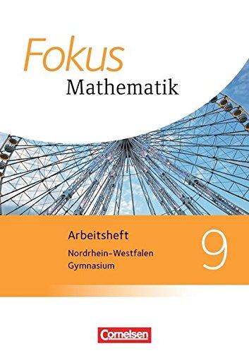 Fokus Mathematik - Kernlehrpläne Gymnasium Nordrhein-Westfalen - Neubearbeitung: 9. Schuljahr - Arbeitsheft mit eingelegten Lösungen