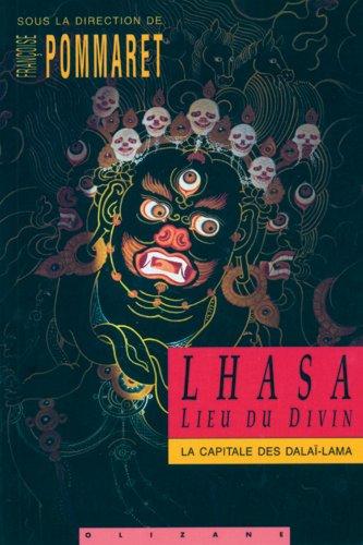 Lhassa, lieu du divin : la capitale des dalaï-lamas