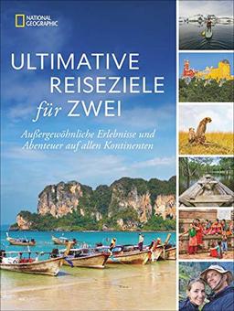 Ultimative Reiseziele für zwei: Außergewöhnliche Erlebnisse und Abenteuer auf allen Kontinenten