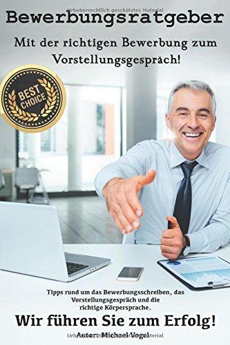 Bewerbungsratgeber: Mit der richtigen Bewerbung zum Vorstellungsgespräch! Tipps rund um das Bewerbungsschreiben, das Vorstellungsgespräch und die richtige Körpersprache. Wir führen Sie zum Erfolg!