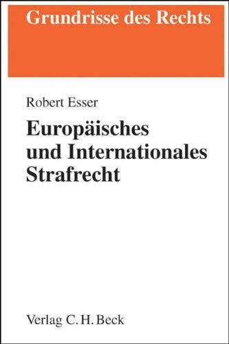 Europäisches und Internationales Strafrecht (Grundrisse des Rechts)