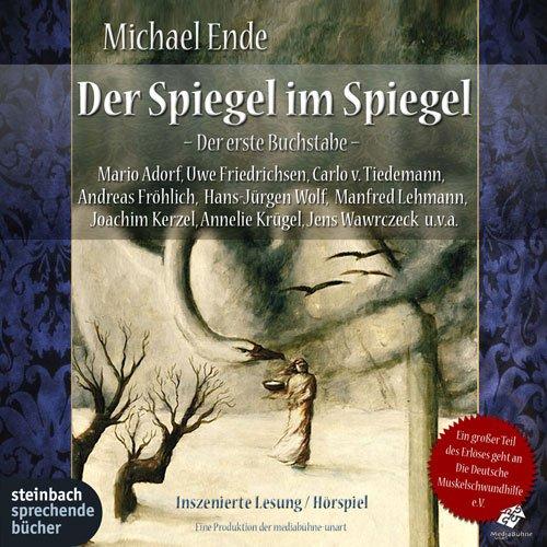 Der Spiegel im Spiegel. Der erste Buchstabe. Die erste Staffel: Inszenierte Lesung mit viel Musik und prominenten Sprechern. 2 CDs