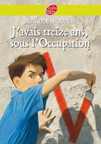 J'avais 13 ans sous l'Occupation