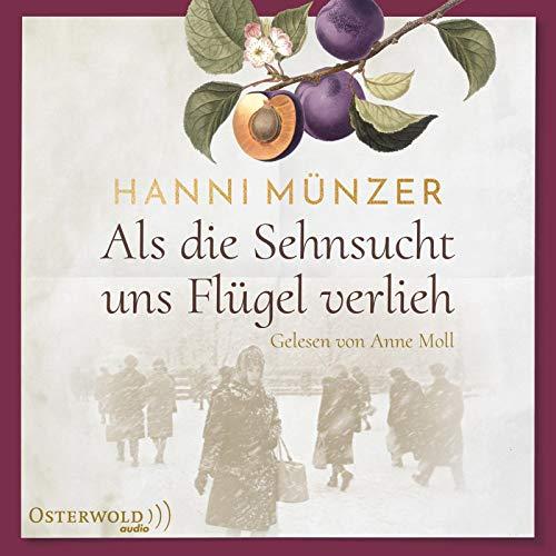 Als die Sehnsucht uns Flügel verlieh: 2 CDs (Heimat-Saga, Band 2)