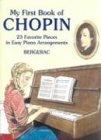 My First Book Of Chopin - 23 Favorite Pieces -For Easy Piano Arrangements-: Noten, Sammelband für Klavier (Dover Music for Piano)