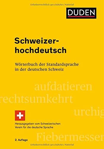 Schweizerhochdeutsch: Wörterbuch der Standardsprache in der deutschen Schweiz