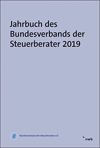 Jahrbuch des Bundesverbands der Steuerberater 2019: Referate zur 70. Düsseldorfer Steuerfachtagung vom 25. Februar 2019