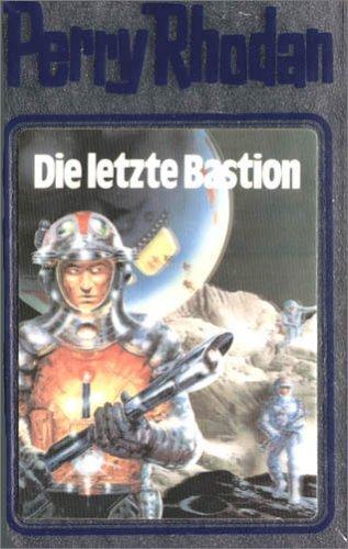 Die letzte Bastion. Perry Rhodan 32. (Perry Rhodan Silberband)