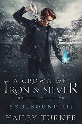 A Crown of Iron & Silver (Soulbound, Band 3)