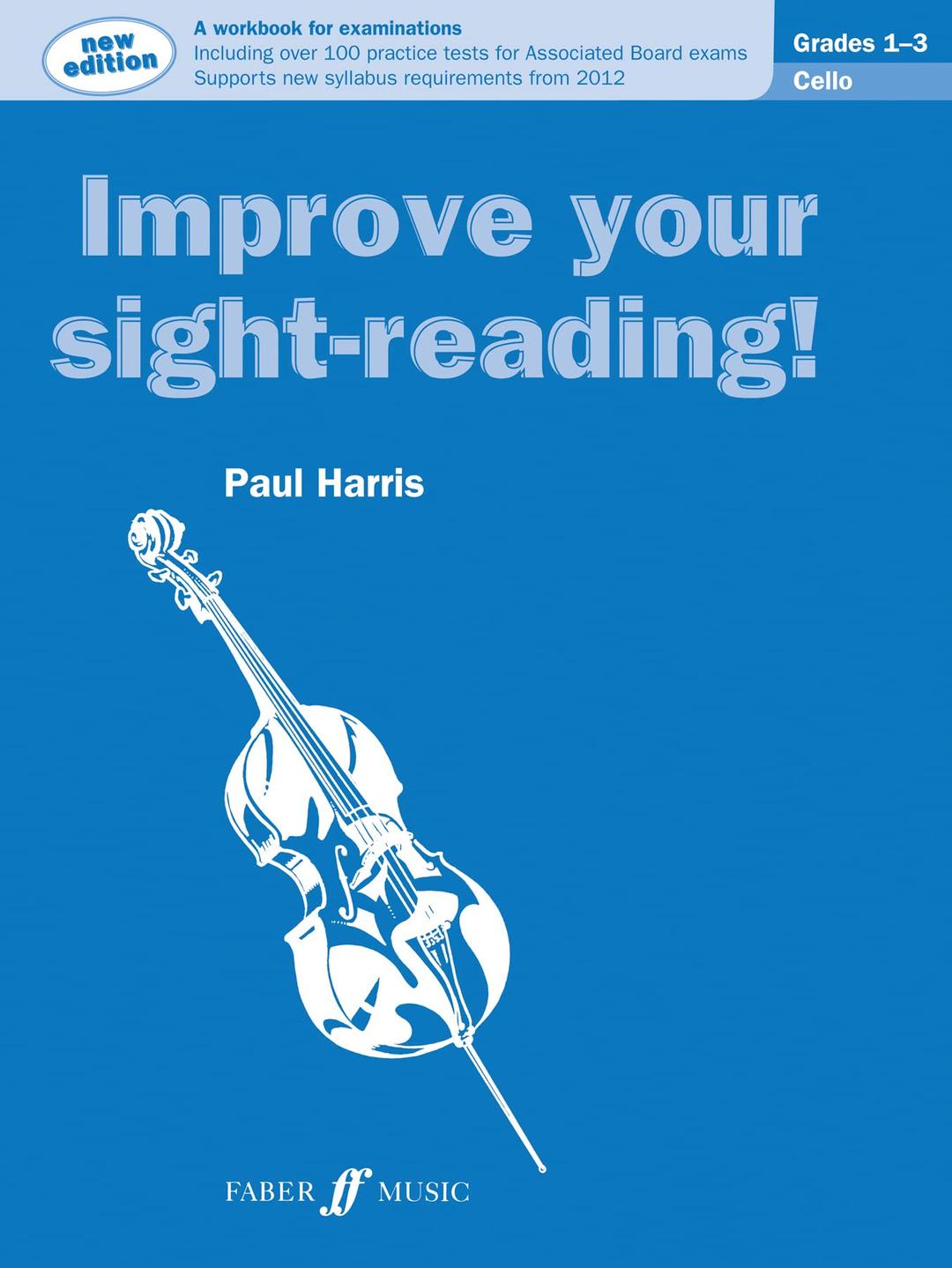 Improve Your Sight-Reading! Cello Grades 1-3: A Workbook for Examinations (Faber Edition)