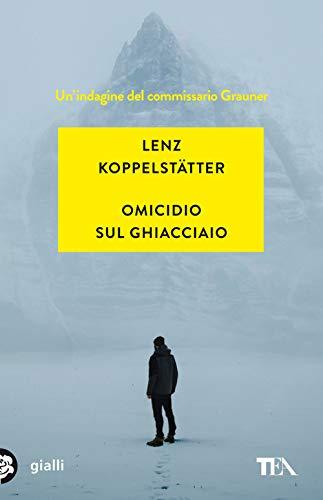 Omicidio sul ghiacciaio. Un'indagine del commissario Grauner