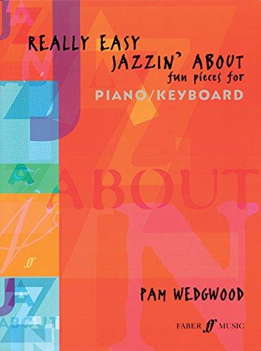 Really Easy Jazzin' about: Fun Pieces for Piano/Keyboard