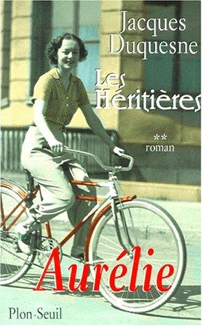 Les héritières. Vol. 2. Aurélie