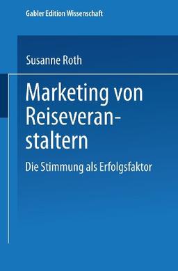 Marketing von Reiseveranstaltern: Die Stimmung als Erfolgsfaktor