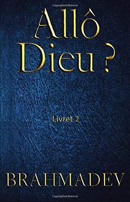 Allô Dieu ? Livret 2: Réponses de Dieu aux questions de la vie (All Dieu ?, Band 2)