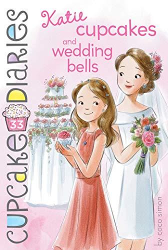 Katie Cupcakes and Wedding Bells (Volume 33) (Cupcake Diaries, Band 33)