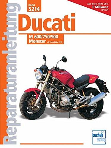 Ducati M 600/750/900 Monster: ab Modelljahr 1993 (Reparaturanleitungen)