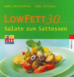 LOW FETT 30. Salate zum Sattessen