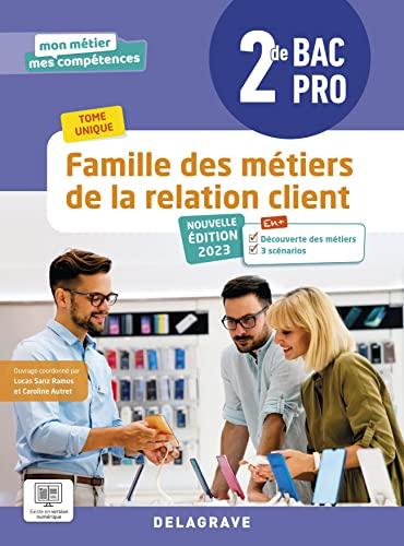 Famille des métiers de la relation client, 2de bac pro : tome unique