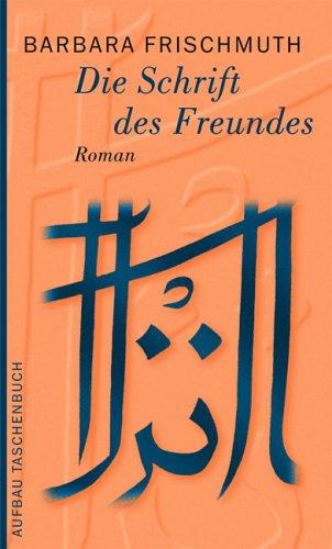 Die Schrift des Freundes: Roman