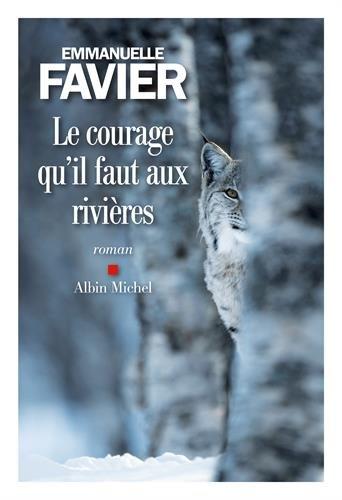 Le courage qu'il faut aux rivières