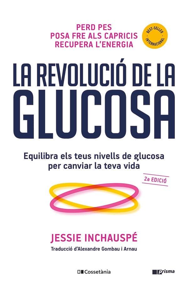 La revolució de la glucosa: Equilibra els teus nivells de glucosa per canviar la teva vida (Prisma, Band 62)