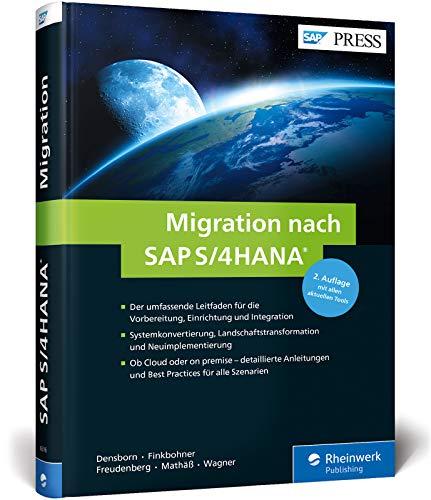 Migration nach SAP S/4HANA: Ihr umfassender Leitfaden zu Systemkonvertierung,  Neuimplementierung und Transformation (SAP PRESS)