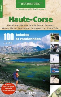 Haute-Corse : Cap Corse, Désert des Agriates, Balagne, Monte Cinto, Restonica, Castagniccia, Fium'Orbo...